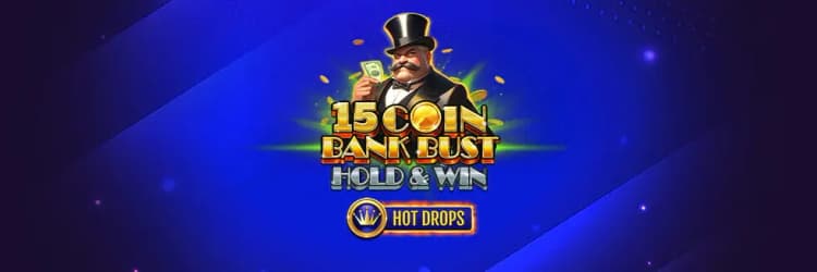 15 Coin Bank Bust Hot Drops