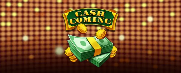 Cash Coming