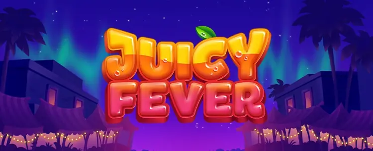 Juicy Fever 