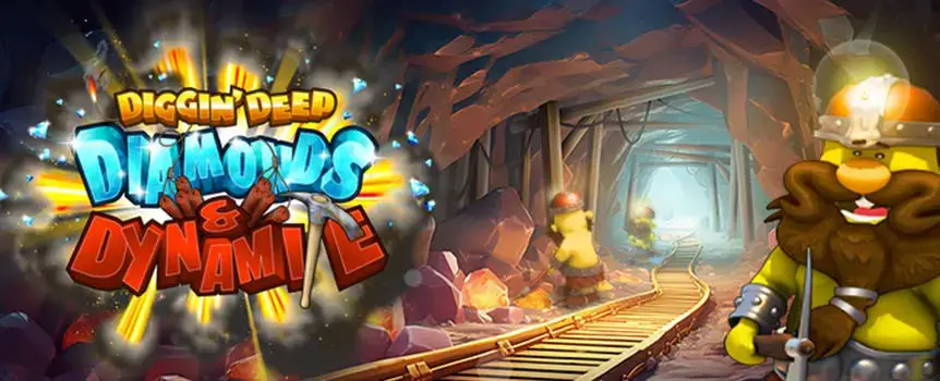 Venture deep into the diamond mines on Diggin’ Deep: Diamonds and Dynamite. Start digging to find the treasure, but avoid the Dynamite at all costs. 
