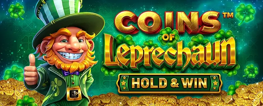 Go chasing clovers and spin your way to 3,500x Max. Wins in Coins of Leprechaun, a 3x3 slot packed with charm, mischief, and big Bonus action.