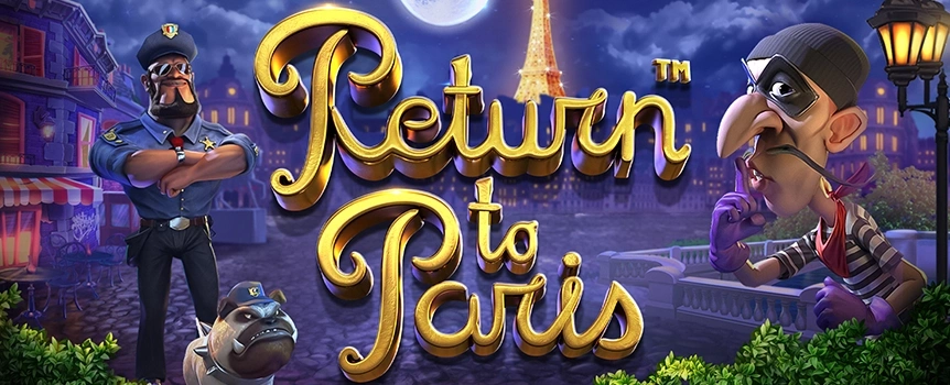 Return to Paris is a 4 Row, 5 Reel, 20 Payline slot with up to 1,000 Free Spins and Cash Prizes over 1,000x your stake on offer!