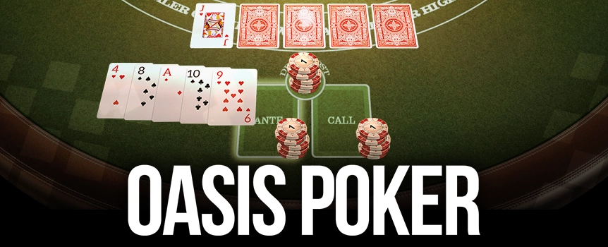 Oasis Poker is a variant of Caribbean Stud Poker with Enormous Payouts up to 100:1 on offer! Take a Seat at the Table today.