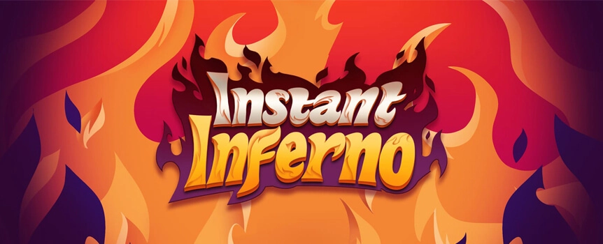 Heat up your casino experience with Instant Inferno, our new five-reel, 30 line slot game ready to fire up your wins! 