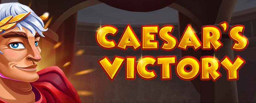 Go back to a time when the crowd roared, the riches were plentiful, and Caesar ruled them all.
Caesar’s Victory is a five-reel slot that lets you play for all his gold.
Free Spins, a Random Progressive Jackpot and a Maximum Win per spin that’s 40,000 times your bet per line will ensure you feel like an emperor for life! 
