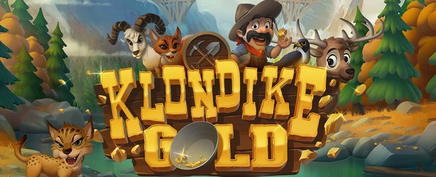 Klondike Gold has 4 Rows, 5 Reels, 1,024 Paylines and some Enormous Cash Prizes on offer! Play today.