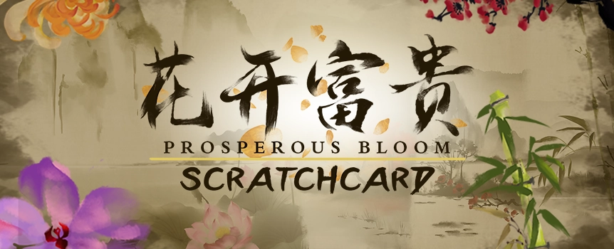 Win Enormous Cash Payouts up to 6,500x your stake when you Play Prosperous Bloom Scratchcard! Scratch today.