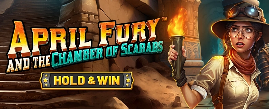 April Fury and the Chamber of Scarabs is a 4 Row, 5 Reel, 20 Payline slot with Huge Cash Prizes up to 4,000x your stake on offer! Play today.