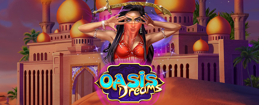 Take a spin on Oasis Dreams Hot Drop Jackpots for your chance to score yourself huge Prizes as you trigger Free Spins, Multipliers, Extra Wilds!