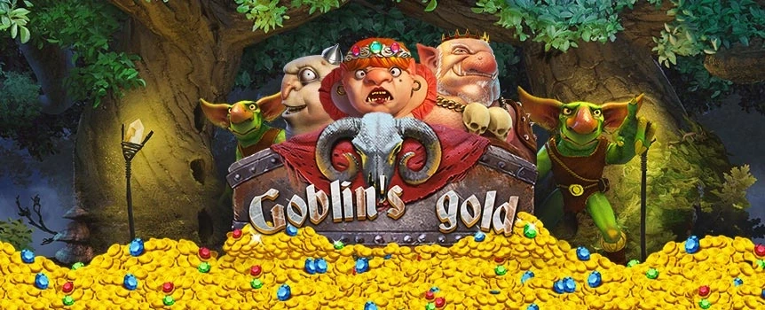 Find both magic and mayhem in Goblin’s Gold, not to mention heaps of treasure to collect. Play for keeps in this fantastical slot where greedy goblins toil away deep in the forest, rummaging for gold. If you’re lucky enough, you’ll be able to pry your fair share out of their greedy hands.
