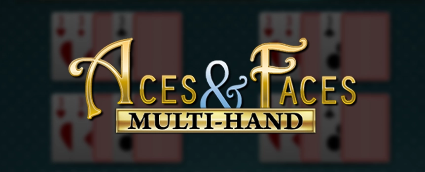 There are many ways to Win Gigantic Cash Payouts when you Play Poker with Aces and Faces Multi-Hand!