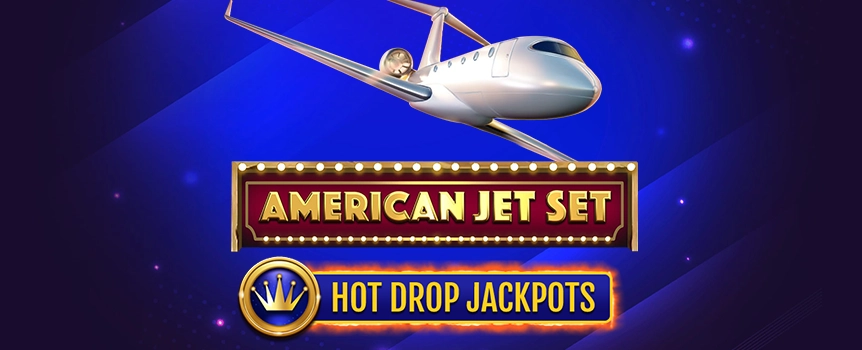 For your chance to act like the Wealthiest people on the planet and then score yourself Prizes Large enough to live like them, play American Jet Set Hot Drop Jackpots - as this 3 Row, 5 Reel, 20 Payline slot is the epitome of Luxury and offers players the chance to Win Huge, Lavish Prizes!