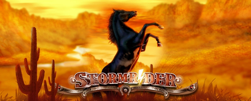 If you’ve ever had a dream of starting a new life with no worries of the modern world, then what could be better than transporting yourself back to the Wild West era? Storm Rider is 4 Row, 5 Reel, 40 Payline slot that will have you hopping on a horse and towards some huge Payouts in no time!

