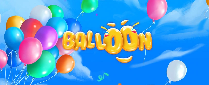 For the chance to Win enormous Cash Multipliers up to a mind-blowing 100x your stake - play Balloon today!